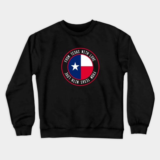 From Texas with love Crewneck Sweatshirt by NEFT PROJECT